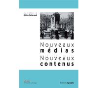Nouveaux médias, nouveaux contenus Histoire, culture, industrie - Gilles Delavaud - Apogee - broché - Etude