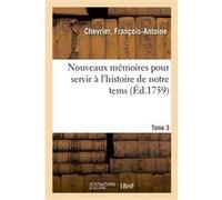 Nouveaux mémoires pour servir à l'histoire de notre tems. Tome 3 Nicolas (Auteur)