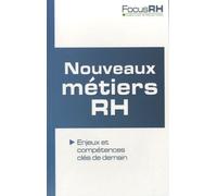 Nouveaux métiers RH: Enjeux et compétences clés de demain