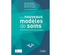 Nouveaux modèles de soins Une clinique au service de la personne. Préface du Professeur Didier Sicard - Arnaud Plagnol - Doin - broché - Scolaire / Universitaire