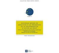 Nouveaux modes de détection et de prévention de la discrimination et accès au droit: Action de groupe et discrimination systémique. Algorithmes et préjugés. Réseaux sociaux et harcèlement (Volume 14)