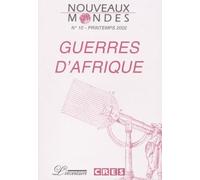 Nouveaux mondes, numéro 10 : Guerres d'Afrique