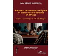 Nouveaux mouvements religieux et avenir du christianisme en Afrique: Question sociologique et défi catéchétique