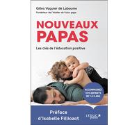 Nouveaux papas Les clés de l'éducation positive - Gilles Vaquier De Labaume - Leduc S. - Poche - Guide