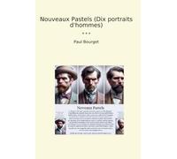Nouveaux Pastels (Dix portraits d'hommes)