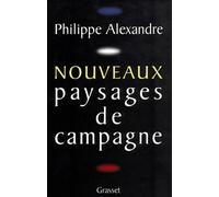 Nouveaux paysages de campagne - Philippe Alexandre - Grasset - broché - Livre