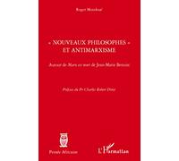 Roger Mondoue – Nouveaux philosophes et antimarxisme: Autour de Marx est mort de Jean-Marie Benoist