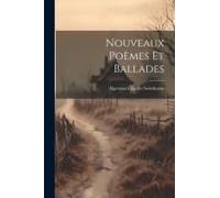 Nouveaux Poèmes Et Ballades