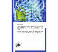 Nouveaux protocoles de sécurité pour lte et pour ip multicast via dvb - AHMAD-K - P.academiques Francophones - broché - Etude