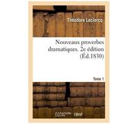 Nouveaux Proverbes Dramatiques - 2e Édition - Tome 1
