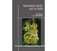 Nouveaux récits sur la forêt - Pascale Auraix-Jonchière - U.blaise Pascal Clermont-Ferrand - broché - Essai