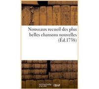 Nouveaux recueil des plus belles chansons nouvelles, sur différens sujets composez Collectif (Auteur)