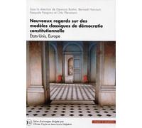 Nouveaux Regards Sur Des Modèles Classiques De Démocratie Constitutionnelle - Etats-Unis, Europe