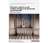 Nouveaux regards sur des modèles classiques de démocratie constitutionnelle: Etats-Unis, Europe