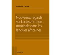 Nouveaux Regards Sur La Classification Nominale Dans Les Langues Africaines