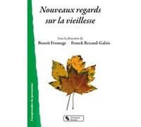 Nouveaux regards sur la vieillesse Benoît Fromage (Editeur général), Franck Rexand Galais (Editeur général), Benoît Fromage (Auteur)