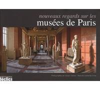 Nouveaux regards sur les musées de Paris