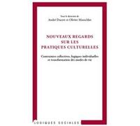 Nouveaux regards sur les pratiques culturelles Contraintes collectives, logiques individuelles et transformation des modes de vie - André Ducret - L'harmattan - broché - Essai