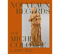 Nouveaux regards sur Michel Colombe (v. 1430-1512) Collectif (Auteur)