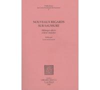 Nouveaux Regards Sur Saussure - Mélanges Offerts À René Amacker