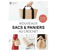 Nouveaux Sacs & Paniers Au Crochet - 30 Modèles Expliqués Pas À Pas