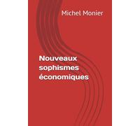 Nouveaux sophismes économiques