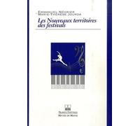 Nouveaux territoires des festivals - Emmanuel Négrier - Michel De Maule - broché - Essai