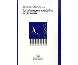 Nouveaux territoires des festivals - Emmanuel Négrier - Michel De Maule - broché - Essai
