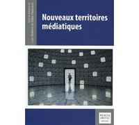 Nouveaux territoires médiatiques Loïc Ballarini (Auteur), Gilles Delavaud (Auteur)