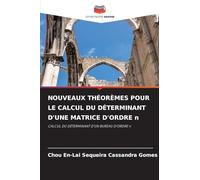 NOUVEAUX THÉORÈMES POUR LE CALCUL DU DÉTERMINANT D'UNE MATRICE D'ORDRE n