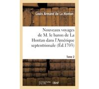 Louis-Armand de La Hontan – Nouveaux voyages dans l'Amérique septentrionale – Tome 2 – Éd. 1703