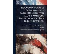 Nouveaux Voyages De Monsieur Le Baron De Lahontan Dans L'amÃ(c)rique Septentrionale... [par N. Gueudeville]...