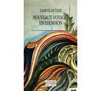 Nouveaux voyages en Erewhon – Accomplis 20 ans après la découverte – Gallimard