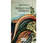 Nouveaux voyages en Erewhon Samuel Butler (Auteur), Valery Larbaud (Traduction)