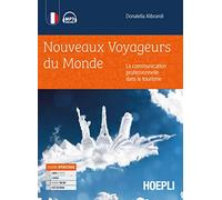 Nouveaux voyageurs du monde. La communication professionelle dans le tourism. Per gli Ist. tecnici e professionali. Con e-book. Con espansione online