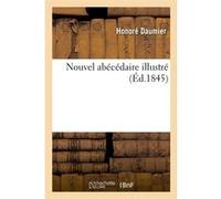 Nouvel abécédaire illustré (Éd.1845) Collectif (Auteur)