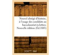 Nouvel abrégé d'histoire, à l'usage des candidats au baccalauréat ès-lettres. Nouvelle édition Rédigé conformément au programme officiel - Collectif - Hachette Bnf - broché - Livre