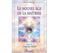 Nouvel âge de la maîtrise Tome IV Tome 4 L'archange Michael - Ronna Herman - Ariane Publications - broché - Essai