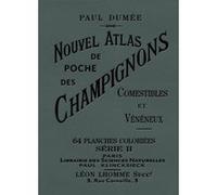 Nouvel atlas de poche des champignons comestibles et vénéneux - Tome 2 Paul Dumée (Auteur), Aimé Bessin (Auteur)