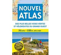 Nouvel Atlas Des Plus Belles Voies Vertes Et Véloroutes Du Grand Ouest