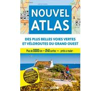 Nouvel Atlas Des Plus Belles Voies Vertes Et Véloroutes Du Grand Ouest
