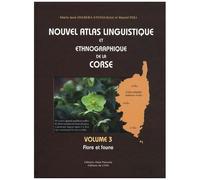 Nouvel Atlas Linguistique Et Ethnographique De La Corse T.3 - Flore Et Faune