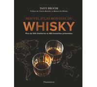 Nouvel atlas mondial du whisky Plus de 500 distilleries et 480 bouteilles présentées - Dave Broom - Flammarion - relié - Monographie
