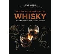 Nouvel atlas mondial du whisky Plus de 500 distilleries et 480 bouteilles présentées - Dave Broom - Flammarion - relié - Monographie