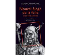 Nouvel éloge de la folie Essais édits & inédits - Alberto Manguel - Actes sud - broché - Essai