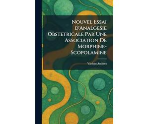 Nouvel essai d'Analgesie Obstetricale par une association de morphine-scopolamine