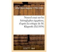 Nouvel essai sur les hiéroglyphes égyptiens, d'après la critique de M. Klaproth - Denis-Auguste Affre - Hachette Bnf - broché - Livre