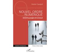 Nouvel ordre numérique: Entre la jungle et le knout