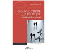 Nouvel ordre numérique Entre la jungle et le knout - Xavier Cauquil - L'harmattan - broché - Essai