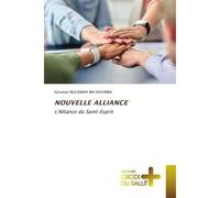 Nouvelle alliance L'Alliance du Saint-Esprit - Sylvanus Mulowayi Wa Kayumba - Croix Du Salut - Poche - Essai